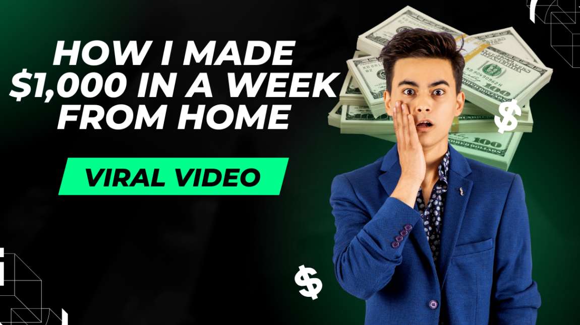 How I Made $1,000 in a Week from Home!Viral Video