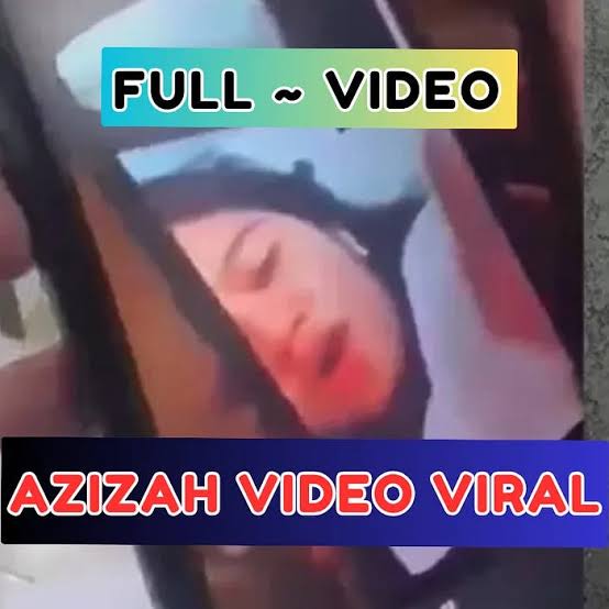 Video Viral Azizah Full Video Link , Azizah Salsha Original Viral Video Download Link